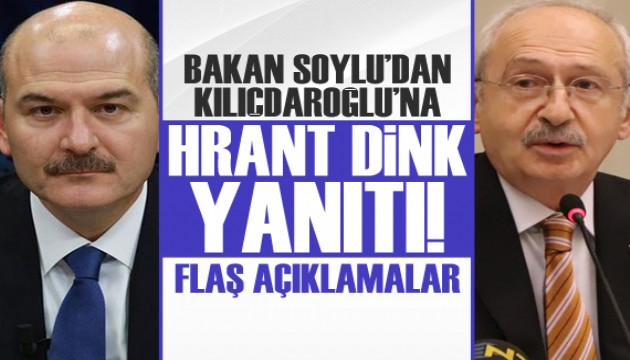 Soylu'dan Kılıdçaroğlu'na Hrant Dink yanıtı! Flaş açıklamalar